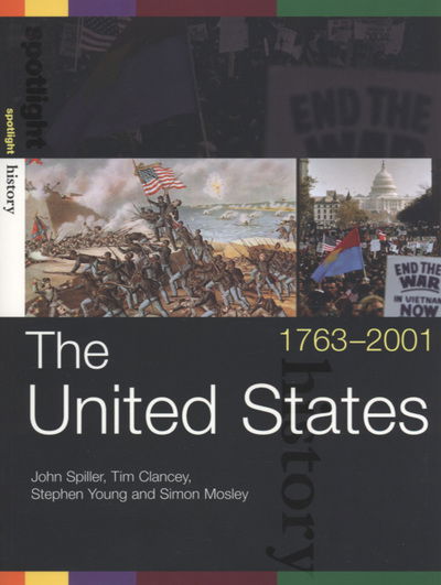 Cover for Clancey, Tim (Edinburgh Academy, UK) · The United States, 1763-2001 - Spotlight History (Pocketbok) (2004)