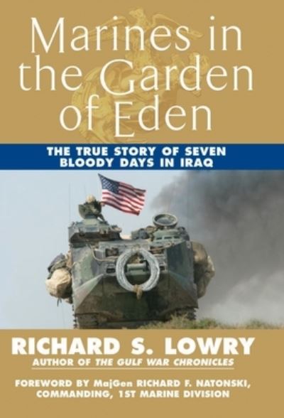 Cover for Richard Lowry · Marines in the Garden of Eden: The True Story of Seven Bloody Days in Iraq (Paperback Book) [Reprint edition] (2007)