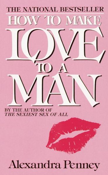 Cover for Alexandra Penney · How to Make Love to a Man (Paperback Book) (1982)