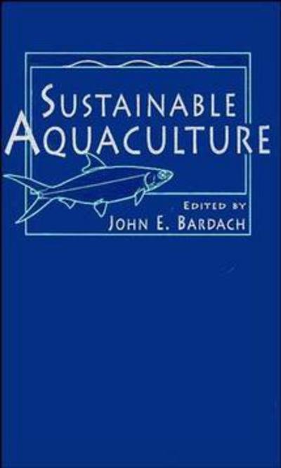 Cover for JE Bardach · Sustainable Aquaculture (Innbunden bok) (1997)