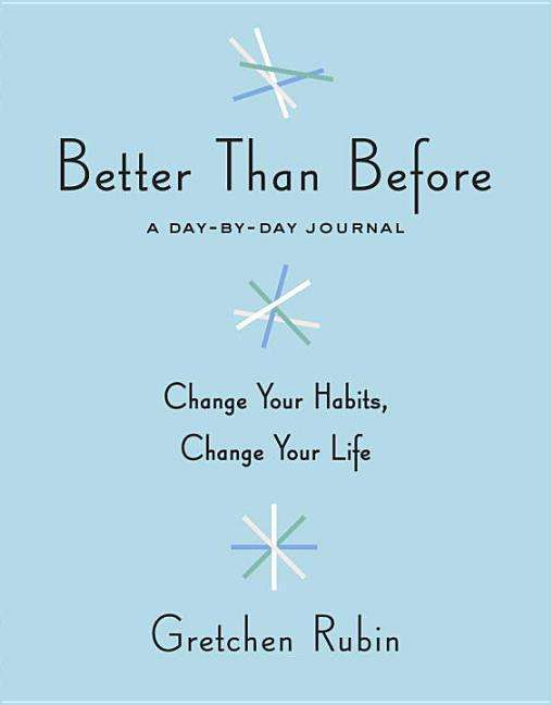 Better Than Before: a Day-by-day Journal - Gretchen Rubin - Other - Potter Style - 9780553459296 - October 6, 2015