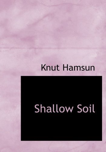 Cover for Knut Hamsun · Shallow Soil (Hardcover bog) [Large Print, Large Type edition] (2008)