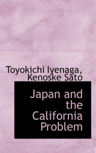 Cover for Toyokichi Iyenaga · Japan and the California Problem (Hardcover Book) (2008)