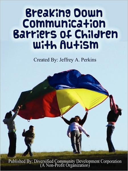 Cover for Jeffrey Perkins · Breaking Down Communication Barriers of Children with Autism (Paperback Book) (2008)