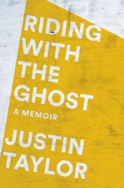 Cover for Justin Taylor · Riding with the Ghost (Gebundenes Buch) (2020)