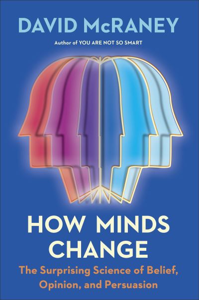 Cover for David McRaney · How Minds Change (Hardcover Book) (2022)