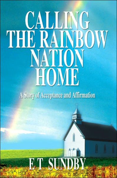 Cover for E Sundby · Calling the Rainbow Nation Home: a Story of Acceptance and Affirmation (Paperback Book) (2005)