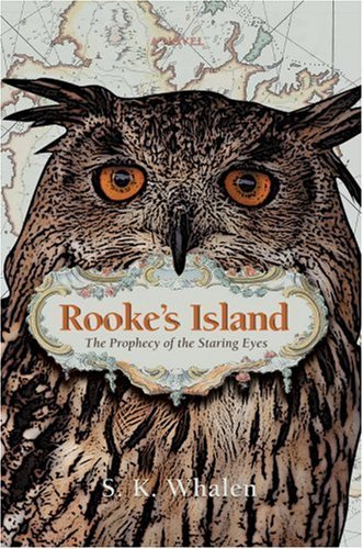 Rooke's Island: the Prophecy of the Staring Eyes - Sk Whalen - Böcker - iUniverse-Indigo - 9780595688296 - 27 augusti 2007