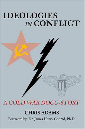 Cover for Chris Adams · Ideologies in Conflict: a Cold War Docu-story (Hardcover Book) (2001)