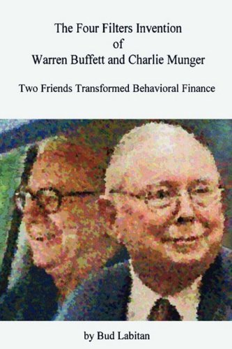 The Four Filters Invention of Warren Buffett and Charlie Munger - Bud Labitan - Boeken - Acalmix - 9780615241296 - 30 juli 2008