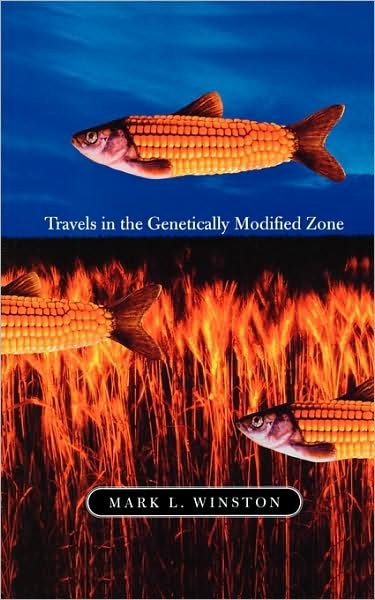 Cover for Mark L. Winston · Travels in the Genetically Modified Zone (Taschenbuch) (2005)
