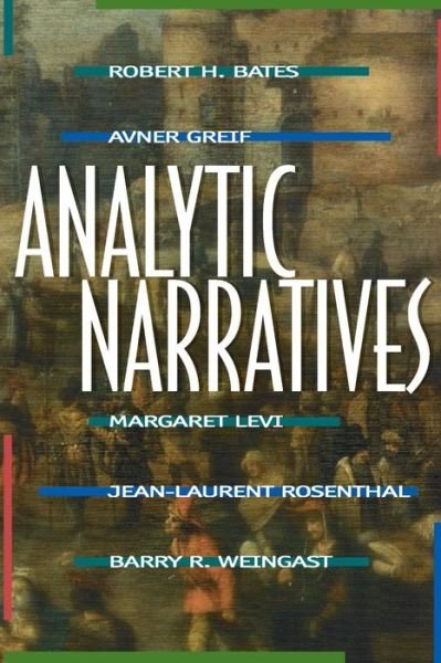 Analytic Narratives - Robert H. Bates - Books - Princeton University Press - 9780691001296 - September 6, 1998