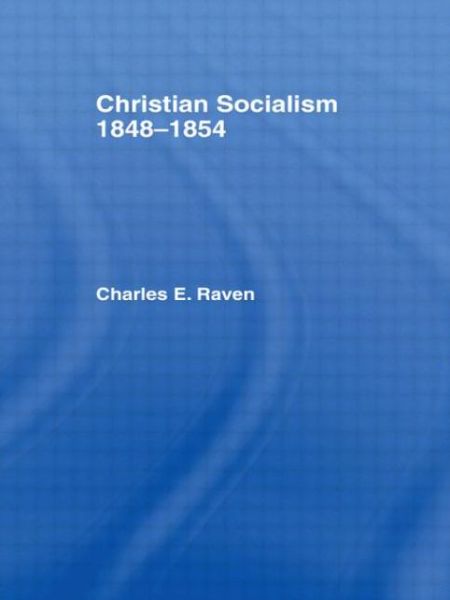 Cover for Charles E. Raven · Christian Socialism, 1848-1854 (Hardcover Book) [New Issue of 1920 edition] (1968)