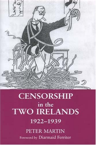 Cover for Peter Martin · Censorship in the Two Irelands 1922-1939 (Paperback Bog) [New edition] (2006)