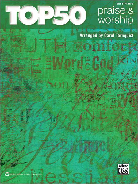 Top 50 Praise & Worship: Easy Piano - Alfred Publishing Staff - Livros - Alfred Music - 9780739091296 - 1 de outubro de 2012