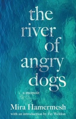 Cover for Mira Hamermesh · The River of Angry Dogs: A Memoir (Paperback Bog) (2019)