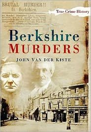 Cover for John van der Kiste · Berkshire Murders (Pocketbok) [UK edition] (2010)