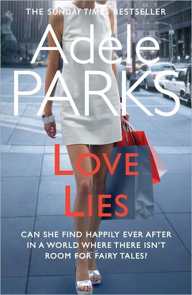 Cover for Adele Parks · Love Lies: A modern-day Cinderella story from the No.1 Sunday Times bestseller (Paperback Book) (2012)
