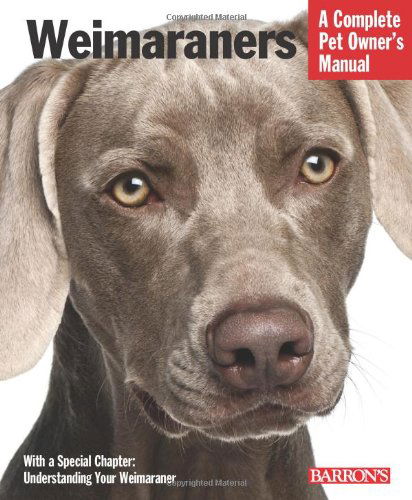 Weimaraners: Pom - Susan Fox - Książki - Peterson's Guides,U.S. - 9780764147296 - 27 października 2011