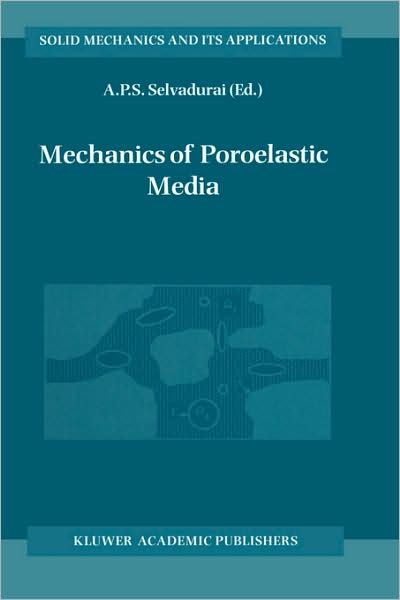 Selvadurai · Mechanics of Poroelastic Media - Solid Mechanics and Its Applications (Hardcover Book) [1996 edition] (1996)