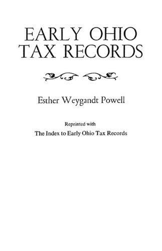 Cover for Esther Weygandt Powell · Early Ohio Tax Records Reprinted with &quot;The Index to Early Ohio Tax Records&quot; (Paperback Book) [Revised edition] (2009)