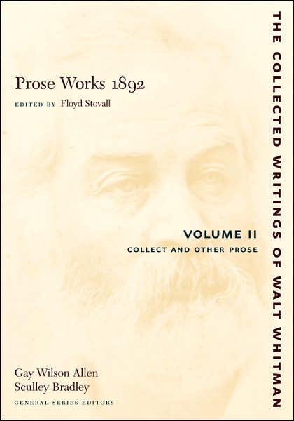 Cover for Walt Whitman · Prose Works 1892: Volume II: Collect and Other Prose - The Collected Writings of Walt Whitman (Pocketbok) [New edition] (2007)