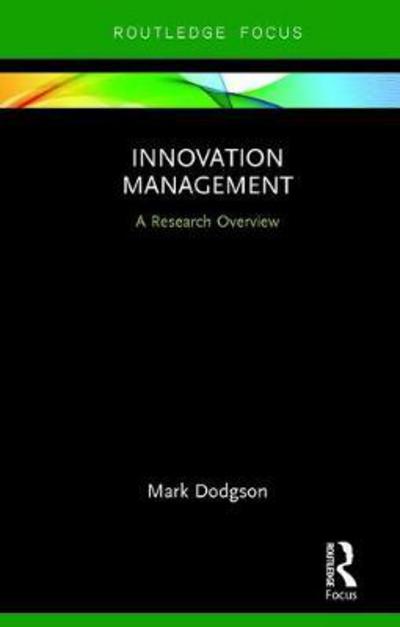 Cover for Dodgson, Mark (University of Queensland, Australia) · Innovation Management: A Research Overview - State of the Art in Business Research (Inbunden Bok) (2017)