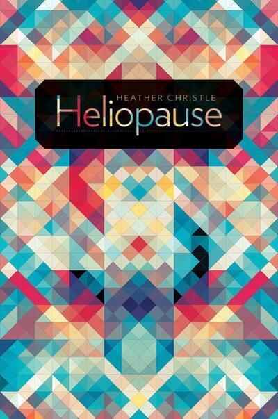 Cover for Heather Christle · Heliopause (Hardcover Book) (2015)