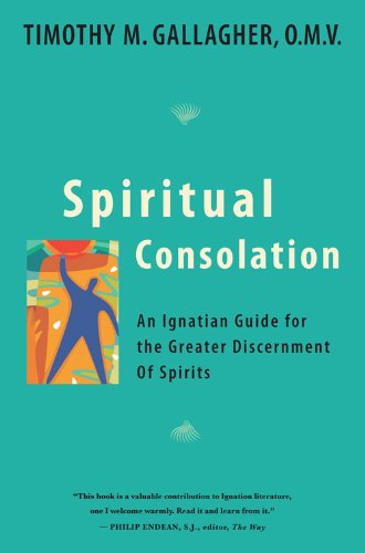 Cover for Gallagher, Timothy M., OMV · Spiritual Consolation: An Ignatian Guide for Greater Discernment of Spirits (Taschenbuch) (2007)