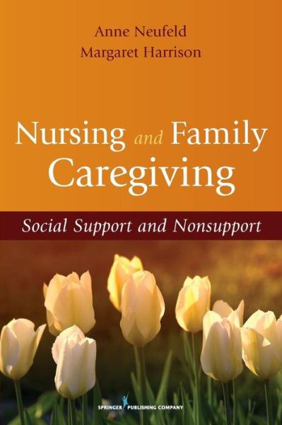 Cover for Anne Neufeld · Nursing and Family Caregiving: Social Support and Nonsupport (Paperback Book) (2009)