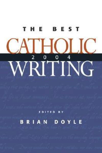 Cover for Brian Doyle · Best Catholic Writing 2004 (Best Catholic Writing) (Paperback Book) (2004)