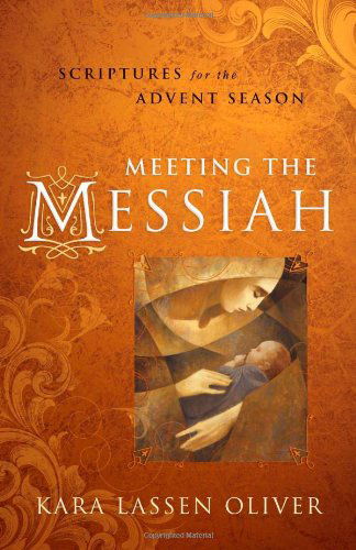 Cover for Kara Lassen Oliver · Meeting the Messiah: Scriptures for the Advent Season (Paperback Book) (2010)