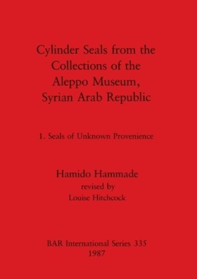 Cover for Hamido Hammade · Cylinder seals from the collections of the Aleppo Museum, Syrian Arab Republic (N/A) (1987)