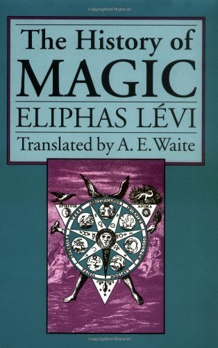Cover for Eliphas Levi · The History of Magic (Taschenbuch) [First Printing - First Thus edition] (1999)