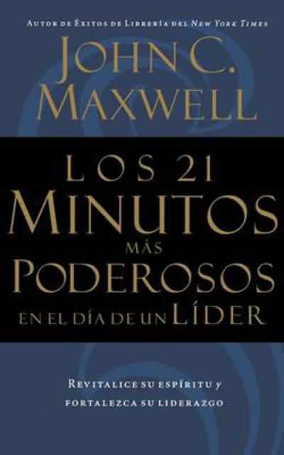 Cover for John C. Maxwell · Los 21 minutos mas poderosos en el dia de un lider (Paperback Book) (2001)