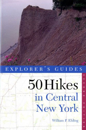 Cover for William P. Ehling · Explorer's Guide 50 Hikes in Central New York: Hikes and Backpacking Trips from the Western Adirondacks to the Finger Lakes - Explorer's 50 Hikes (Paperback Book) [Second edition] (1995)