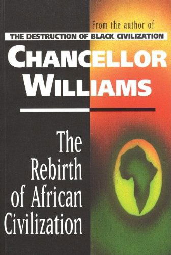 Cover for Chancellor Williams · Rebirth of African Civilization (Paperback Book) [Third World Press Ed. edition] (1993)