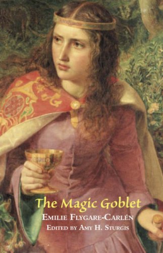 Cover for Emilie Carlen · The Magic Goblet: a Swedish Tale (Valancourt Classics) (Pocketbok) (2007)