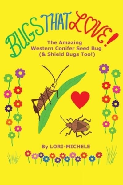 Cover for Lori- Michele · Bugs That Love! (Book) (2020)