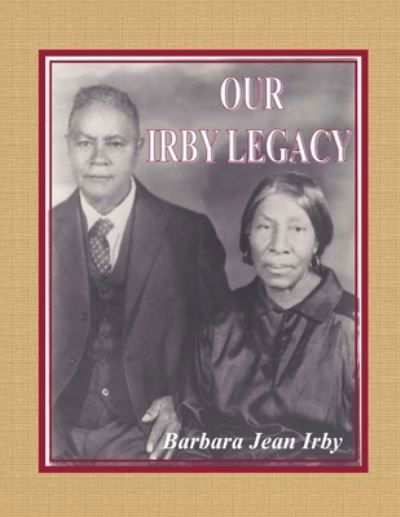 Cover for Barbara Jean Irby · Our Irby Legacy (Paperback Book) (2016)