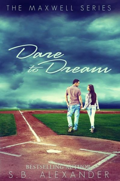 Dare to Dream - S B Alexander - Books - S.B. Alexander - 9780988776296 - June 22, 2015