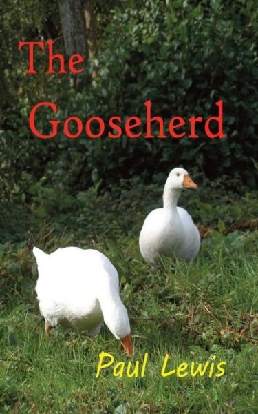 Cover for Paul Lewis · The Gooseherd (Paperback Bog) (2014)