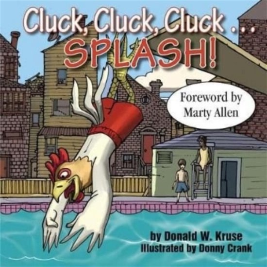 Cover for Donald W Kruse · Cluck, Cluck, Cluck ... SPLASH! (Paperback Book) (2017)