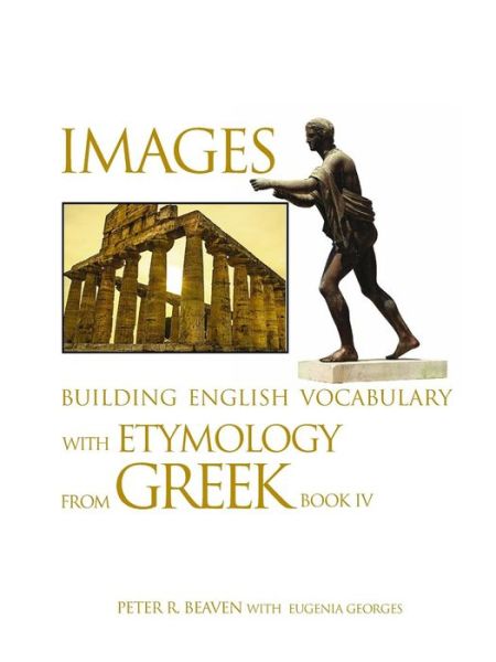 Cover for Peter Beaven · Images Building English Vocabulary with Etymology from Greek Book IV (Taschenbuch) (2018)