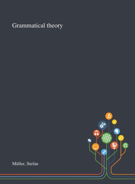 Cover for Stefan Müller · Grammatical Theory (Hardcover Book) (2020)