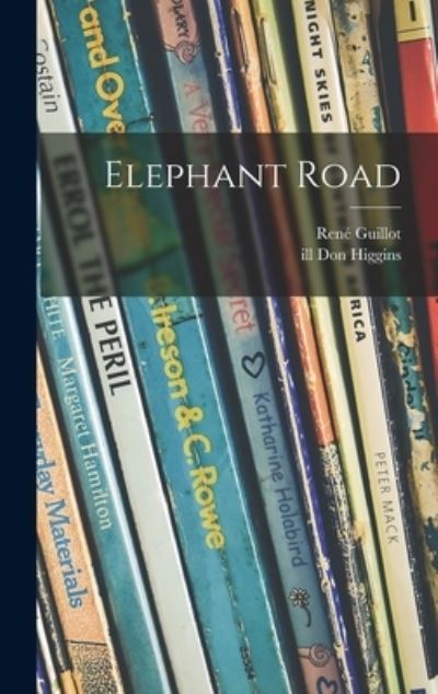 Cover for Rene 1900-1969 Guillot · Elephant Road (Hardcover Book) (2021)