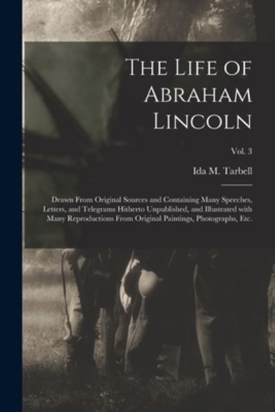 Cover for Ida M (Ida Minerva) 1857-1 Tarbell · The Life of Abraham Lincoln (Paperback Book) (2021)