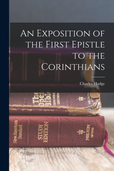 Cover for Charles Hodge · Exposition of the First Epistle to the Corinthians (Book) (2022)