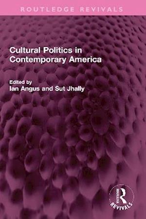 Cover for Ian Angus · Cultural Politics in Contemporary America - Routledge Revivals (Hardcover Book) (2022)