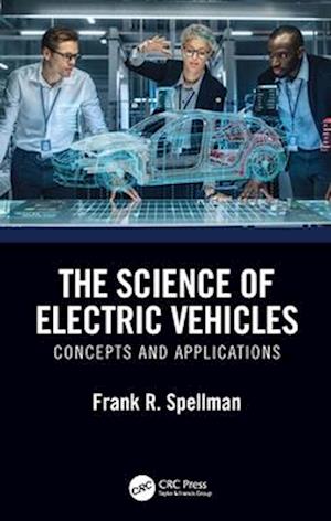 Cover for Spellman, Frank R. (Spellman Environmental Consultants, Norfolk, Virginia, USA) · The Science of Electric Vehicles: Concepts and Applications (Paperback Bog) (2025)